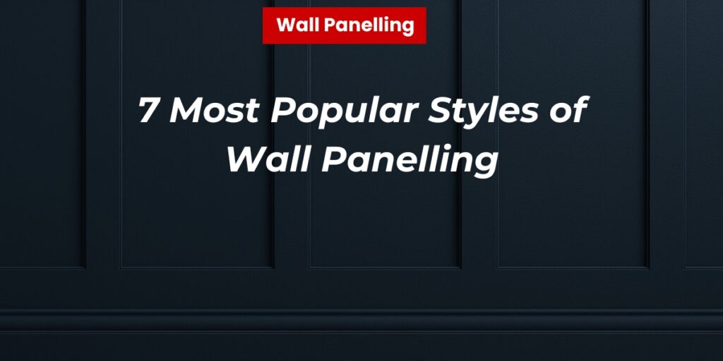Popular Styles of Wall Panelling featured image