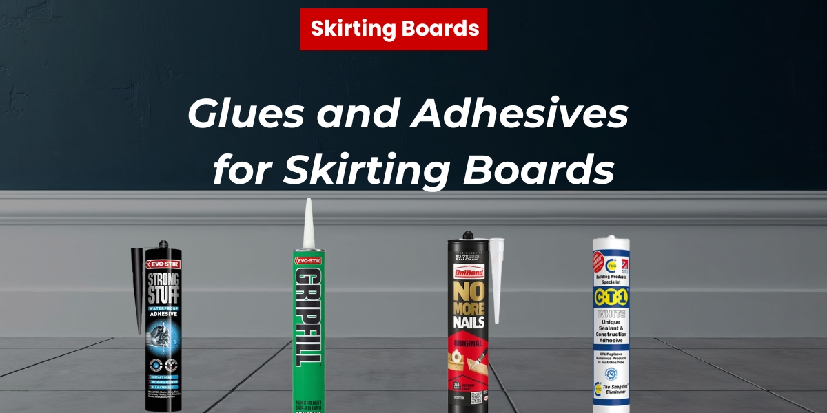 Glues and Adhesives for Skirting Boards featured image