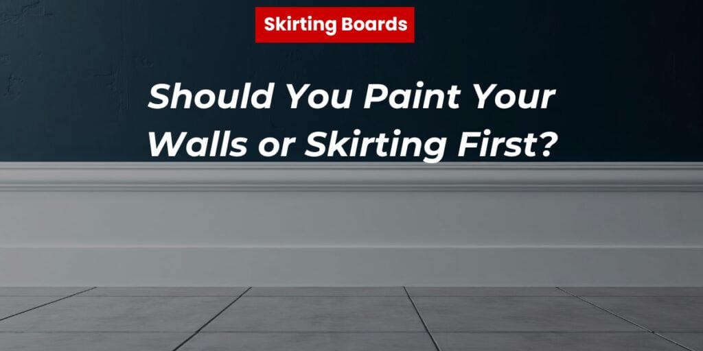 featured image for Should You Paint Walls or Skirting First post