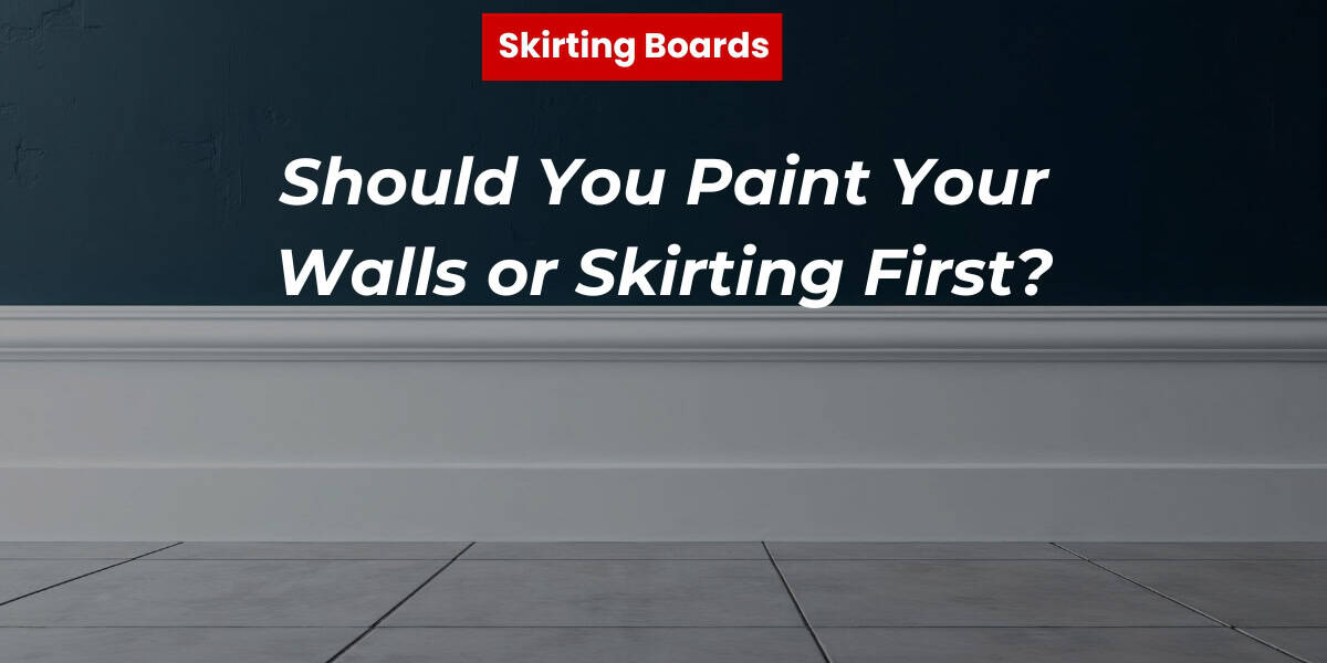 featured image for Should You Paint Walls or Skirting First post